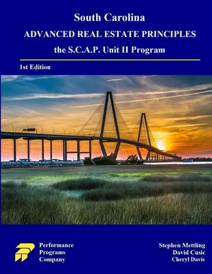 South Carolina Advanced Real Estate Principles: the S.C.A.P. Unit II Program (Principios Avanzados de Bienes Raíces de Carolina del Sur: Programa de la Unidad II de S.C.A.P.) - South Carolina Advanced Real Estate Principles: the S.C.A.P. Unit II Program