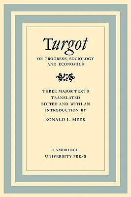 Turgot sobre el progreso, la sociología y la economía: Examen filosófico de los avances sucesivos de la mente humana sobre la historia universal Reflexiones sobre el t - Turgot on Progress, Sociology and Economics: A Philosophical Review of the Successive Advances of the Human Mind on Universal History Reflections on t
