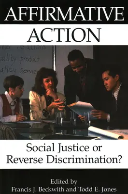 Acción afirmativa: ¿Justicia social o discriminación inversa? - Affirmative Action: Social Justice or Reverse Discrimination?