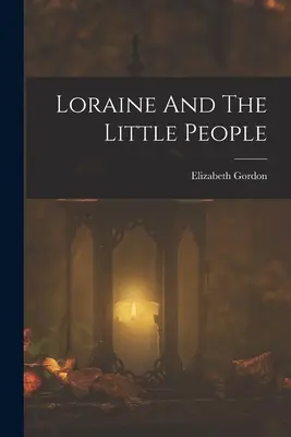 Loraine y la gente pequeña - Loraine And The Little People