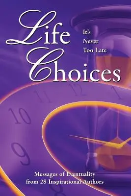 Opciones de vida: Nunca es demasiado tarde - Life Choices: It's Never Too Late