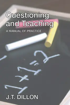 Cuestionar y enseñar: manual práctico - Questioning and Teaching: A Manual of Practice