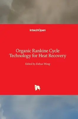 Tecnología del ciclo Rankine orgánico para la recuperación de calor - Organic Rankine Cycle Technology for Heat Recovery