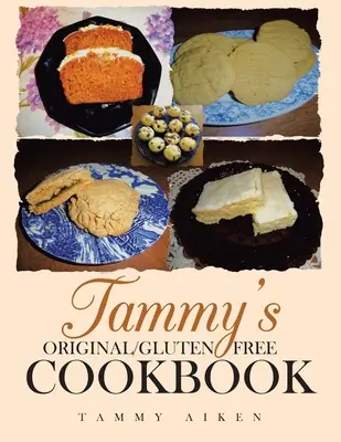 Tammy's Original/Gluten Free Cookbook (El libro de cocina original y sin gluten de Tammy) - Tammy's Original/Gluten Free Cookbook