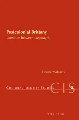 La Bretaña poscolonial: Literatura entre lenguas - Postcolonial Brittany: Literature Between Languages