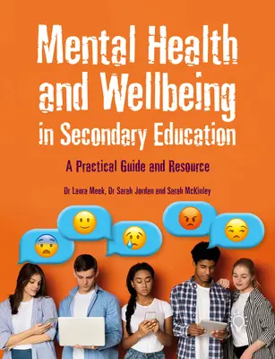 Salud mental y bienestar en la educación secundaria: Guía práctica y recursos - Mental Health and Wellbeing in Secondary Education: A Practical Guide and Resource