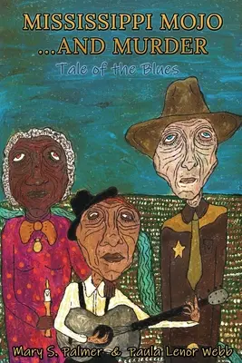 Mississippi Mojo y Murder: Tale of the Blues - Mississippi Mojo, and Murder: Tale of the Blues