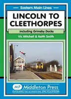 De Lincoln a Cleethorpes - Incluidos los muelles de Grimsby - Lincoln to Cleethorpes - Including Grimsby Docks