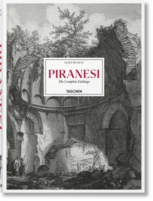 Los grabados completos de Piranesi - Piranesi. the Complete Etchings