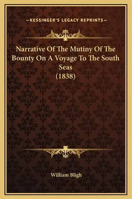 Narrativa del motín del Bounty en un viaje a los Mares del Sur (1838) - Narrative Of The Mutiny Of The Bounty On A Voyage To The South Seas (1838)