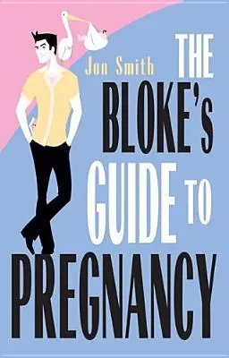 La Guía del Embarazo de Bloke - Bloke's Guide to Pregnancy