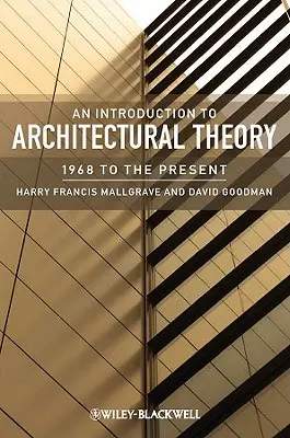 Una introducción a la teoría arquitectónica: de 1968 a nuestros días - An Introduction to Architectural Theory: 1968 to the Present