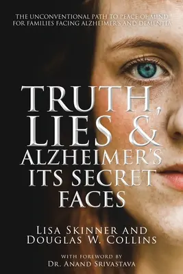 Verdad, mentira y Alzheimer: Sus caras secretas - Truth, Lies & Alzheimer's: Its Secret Faces
