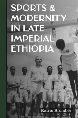 Deporte y modernidad en la Etiopía imperial tardía - Sports & Modernity in Late Imperial Ethiopia