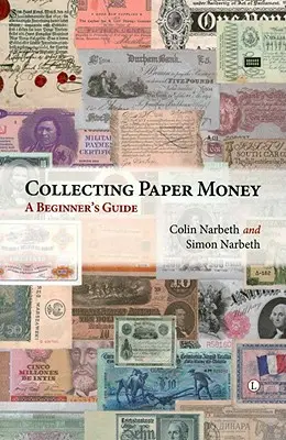 Coleccionar papel moneda: Guía para principiantes - Collecting Paper Money: A Beginner's Guide