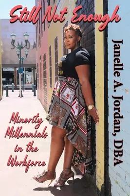 Aún no es suficiente: Las minorías de la generación del milenio en el mercado laboral - Still Not Enough: Minority Millennials in the Workforce