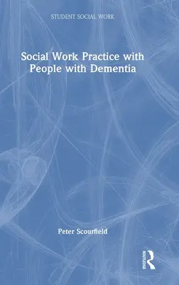 Práctica del Trabajo Social con Personas con Demencia - Social Work Practice with People with Dementia