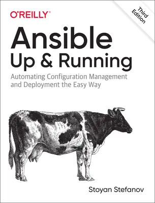 Ansible: Up and Running: Automatización de la gestión de la configuración y el despliegue de forma sencilla - Ansible: Up and Running: Automating Configuration Management and Deployment the Easy Way