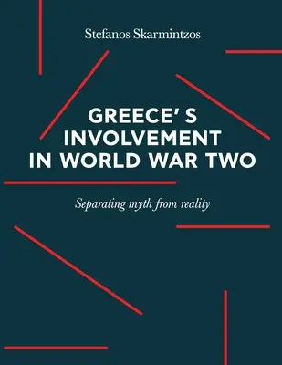 La participación de Grecia en la Segunda Guerra Mundial: Separar el mito de la realidad - Greece's involvement in WWII: Separating myth from reality