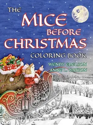 Los ratones antes de Navidad Libro para colorear: Un libro para colorear en escala de grises para adultos y un libro de cuentos para niños con un cuento de la casa de los ratones de la noche antes de Navidad. - The Mice Before Christmas Coloring Book: A Grayscale Adult Coloring Book and Children's Storybook Featuring a Mouse House Tale of the Night Before Chr