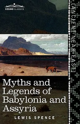 Mitos y leyendas de Babilonia y Asiria - Myths and Legends of Babylonia and Assyria