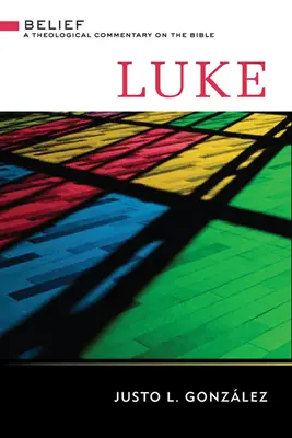 Lucas: Comentario Teológico de la Biblia - Luke: A Theological Commentary on the Bible