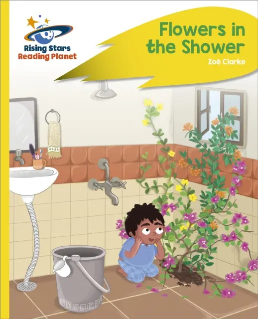 Reading Planet - Flores en la ducha - Amarillo Plus: Rocket Phonics - Reading Planet - Flowers in the Shower - Yellow Plus: Rocket Phonics