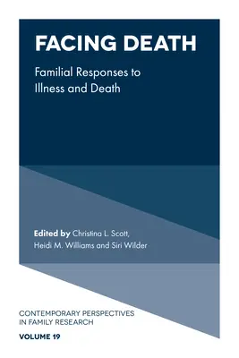 Afrontar la muerte: Respuestas familiares a la enfermedad y la muerte - Facing Death: Familial Responses to Illness and Death