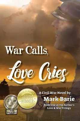 La guerra llama, el amor llora: Una novela de la Guerra Civil - War Calls, Love Cries: A Civil War Novel