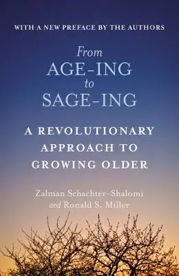 De Age-Ing a Sage-Ing: Una nueva y profunda visión del envejecimiento - From Age-Ing to Sage-Ing: A Profound New Vision of Growing Older