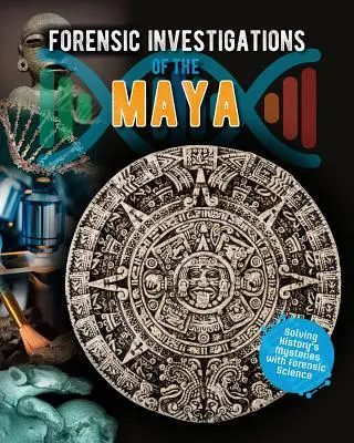 Investigaciones forenses sobre los mayas - Forensic Investigations of the Maya