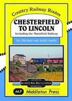 De Chesterfield a Lincoln - incluido el ferrocarril de Mansfield - Chesterfield To Lincoln - including the Mansfield Railway