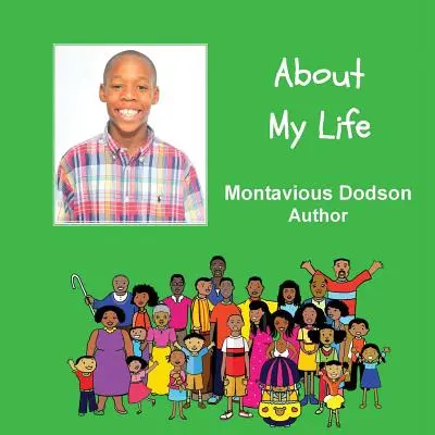 Sobre mi vida: Un libro escrito por niños - About My Life: A Child Authored Book