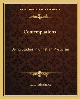 Contemplaciones: Estudios sobre la mística cristiana - Contemplations: Being Studies in Christian Mysticism