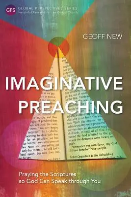 Predicación imaginativa: Rezar las Escrituras para que Dios hable a través de ti - Imaginative Preaching: Praying the Scriptures so God can Speak through You