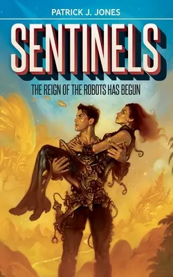 Centinelas: El reinado de los robots ha comenzado - Sentinels: The Reign of the Robots has Begun