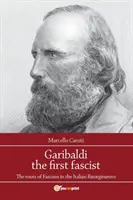 Garibaldi, el primer fascista - Garibaldi the first fascist