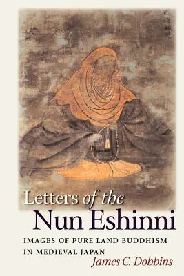 Cartas de la monja Eshinni: imágenes del budismo de la Tierra Pura en el Japón medieval - Letters of the Nun Eshinni: Images of Pure Land Buddhism in Medieval Japan