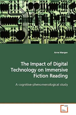 El impacto de la tecnología digital en la lectura inmersiva de ficción - The Impact of Digital Technology on Immersive Fiction Reading