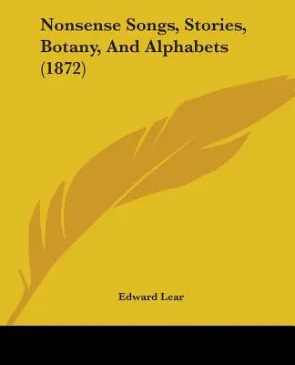 Canciones sin sentido, cuentos, botánica y alfabetos (1872) - Nonsense Songs, Stories, Botany, And Alphabets (1872)