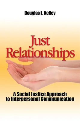 Relaciones justas: Vivir la justicia social como mentor, familia, amigo y amante - Just Relationships: Living Out Social Justice as Mentor, Family, Friend, and Lover