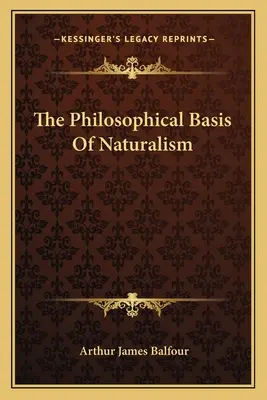 La base filosófica del naturalismo - The Philosophical Basis Of Naturalism