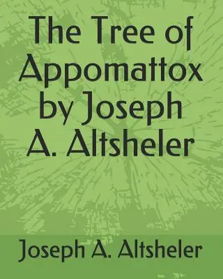 El árbol de Appomattox, de Joseph A. Altsheler - The Tree of Appomattox by Joseph A. Altsheler