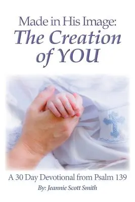 Hecho a su imagen: La creación de TÚ - Made in His Image: The Creation of YOU