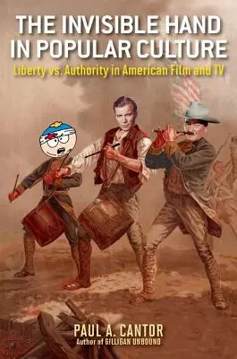 La mano invisible en la cultura popular: Libertad frente a autoridad en el cine y la televisión estadounidenses - The Invisible Hand in Popular Culture: Liberty vs. Authority in American Film and TV