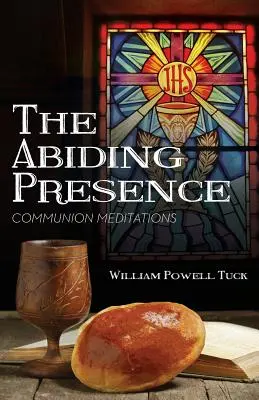 La presencia permanente: Meditaciones de Comunión - The Abiding Presence: Communion Meditations