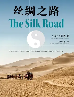 La ruta de la seda: El comercio de la filosofía dao con el cristianismo - The Silk Road: Trading Dao Philosophy with Christianity