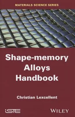 Manual de aleaciones con memoria de forma - Shape-Memory Alloys Handbook