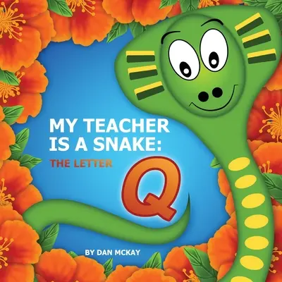 Mi profesor es una serpiente La letra Q - My Teacher is a snake the Letter Q