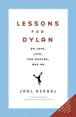 Lecciones para Dylan: Sobre la vida, el amor, el cine y yo - Lessons for Dylan: On Life, Love, the Movies, and Me